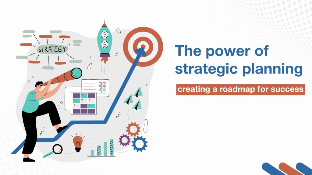 The Power of Strategic Planning