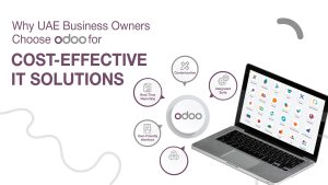 Why UAE Business Owners Choose Odoo for Cost-Effective IT Solutions